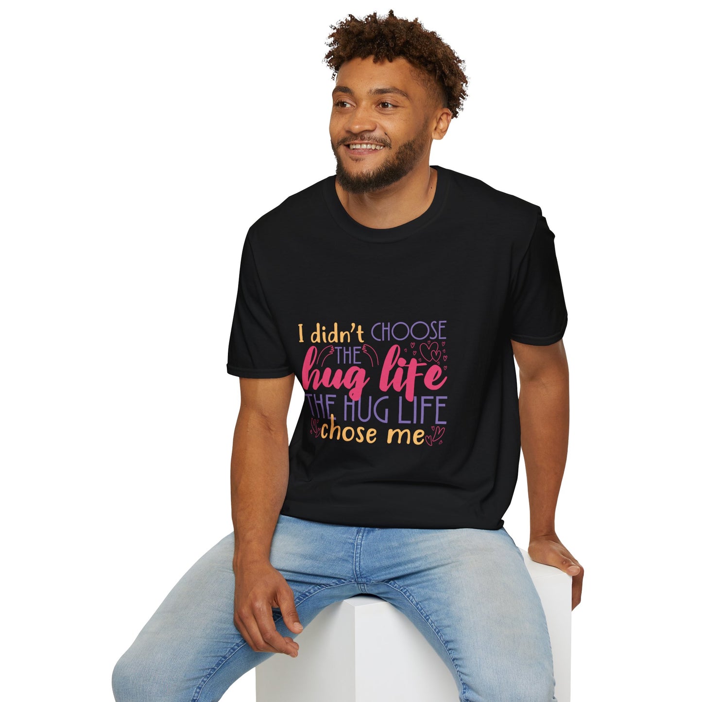 Adult Hug Life T-Shirt — "I Didn't Choose the Hug Life" Graphic Tee