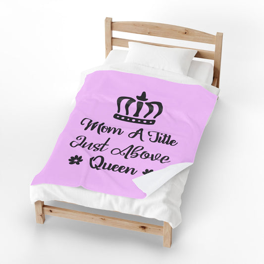 Mom A Title Just Above Queen Plush Blanket — Velveteen Mother's Day Throw
