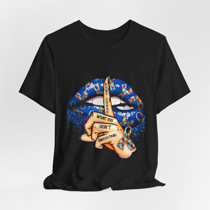Autism Awareness Graphic Tee – “Don’t Judge What You Don’t Understand” Shirt | Neurodiversity Acceptance T-Shirt