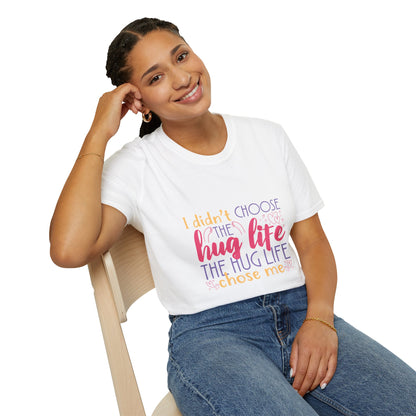 Adult Hug Life T-Shirt — "I Didn't Choose the Hug Life" Graphic Tee