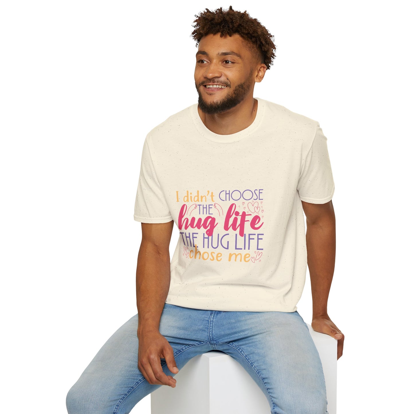 Adult Hug Life T-Shirt — "I Didn't Choose the Hug Life" Graphic Tee