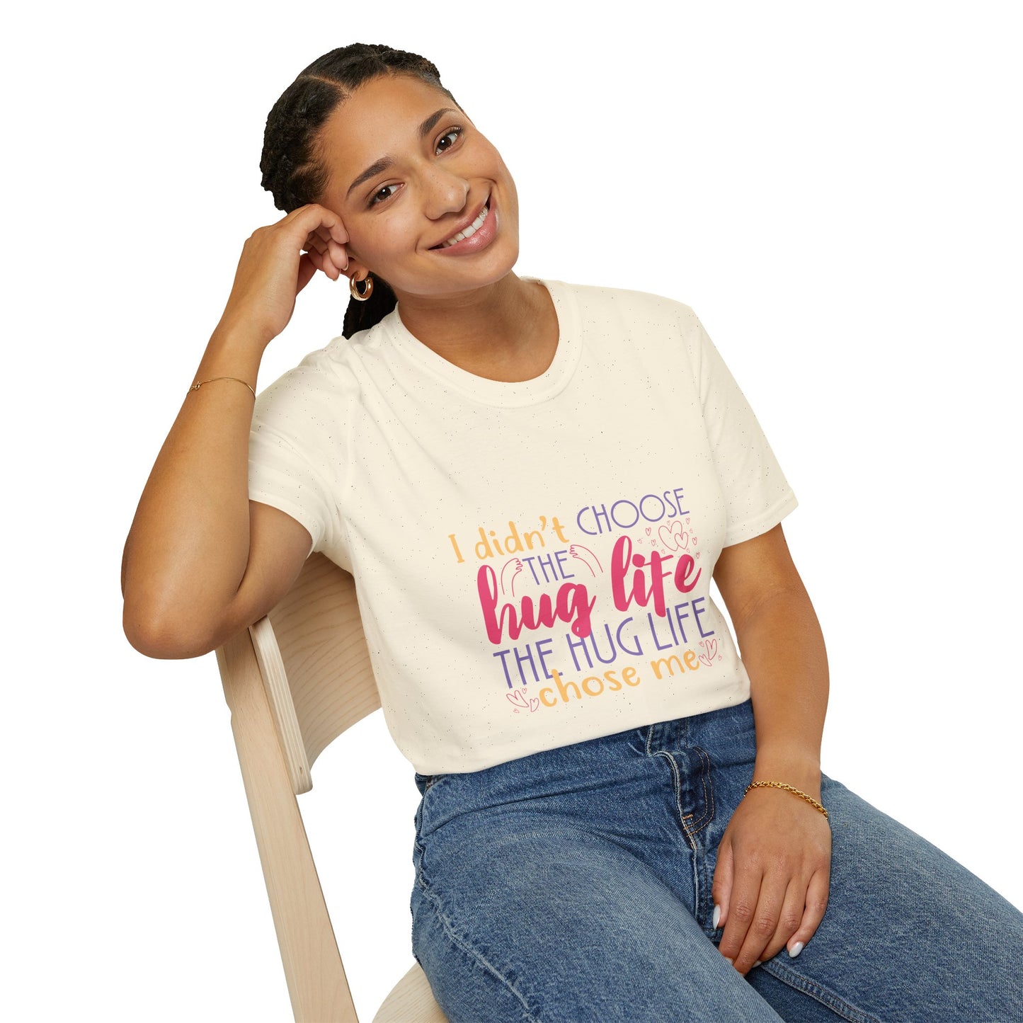 Adult Hug Life T-Shirt — "I Didn't Choose the Hug Life" Graphic Tee