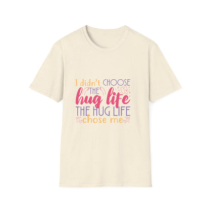 Adult Hug Life T-Shirt — "I Didn't Choose the Hug Life" Graphic Tee