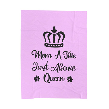 Mom A Title Just Above Queen Plush Blanket — Velveteen Mother's Day Throw